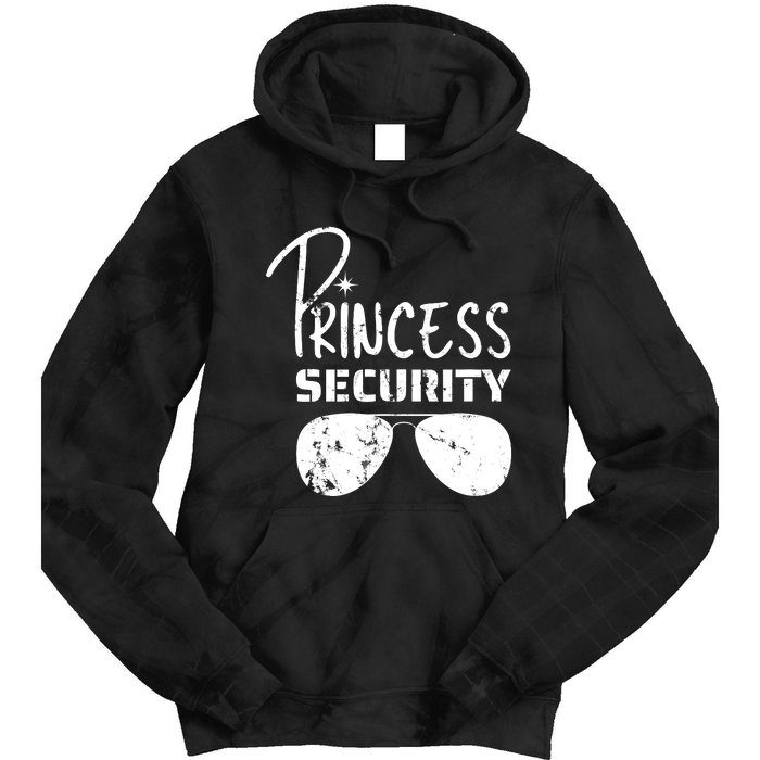 Princess Security Funny Birthday Party Dad Father Girl Tie Dye Hoodie