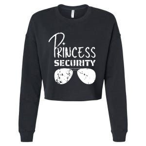 Princess Security Funny Birthday Party Dad Father Girl Cropped Pullover Crew