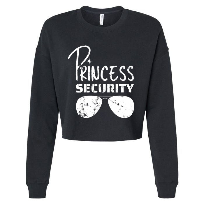 Princess Security Funny Birthday Party Dad Father Girl Cropped Pullover Crew