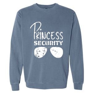 Princess Security Funny Birthday Party Dad Father Girl Garment-Dyed Sweatshirt