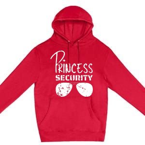 Princess Security Funny Birthday Party Dad Father Girl Premium Pullover Hoodie