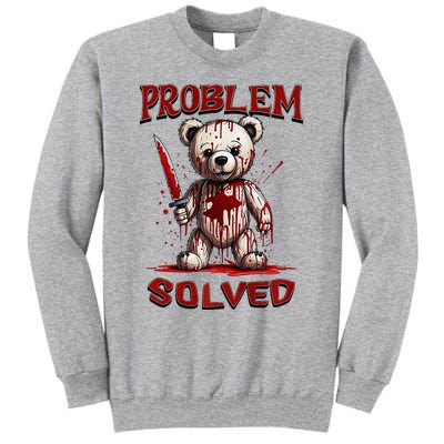 Problem Solved Funny Teddy Bear Halloween Tall Sweatshirt