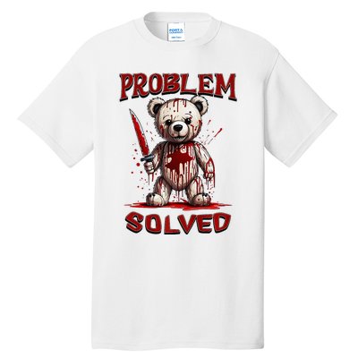 Problem Solved Funny Teddy Bear Halloween Tall T-Shirt