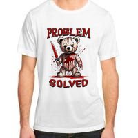 Problem Solved Funny Teddy Bear Halloween Adult ChromaSoft Performance T-Shirt