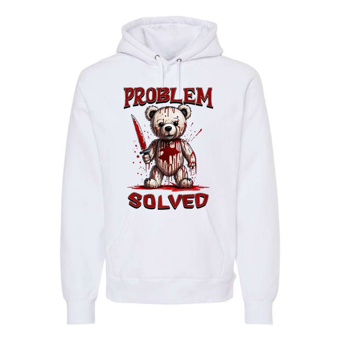 Problem Solved Funny Teddy Bear Halloween Premium Hoodie