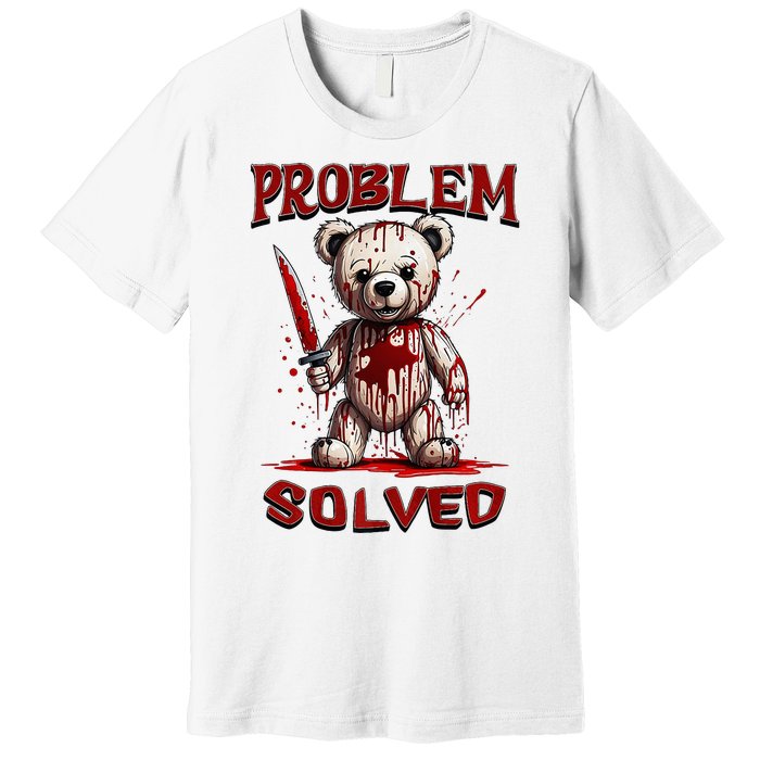 Problem Solved Funny Teddy Bear Halloween Premium T-Shirt