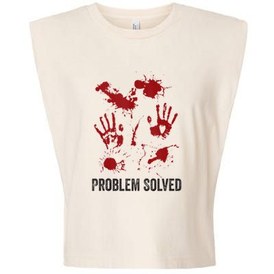 Problem Solved Funny Gory Halloween Dark Humour Garment-Dyed Women's Muscle Tee