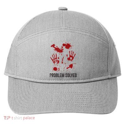 Problem Solved Funny Gory Halloween Dark Humour 7-Panel Snapback Hat