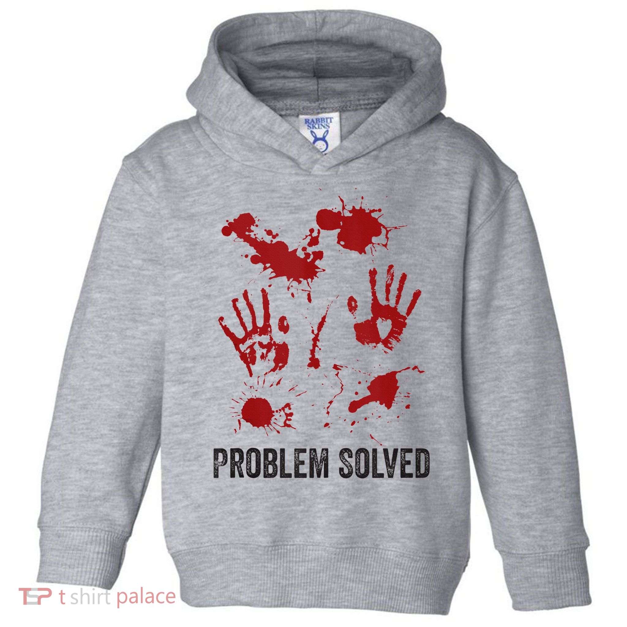 Problem Solved Funny Gory Halloween Dark Humour Toddler Hoodie