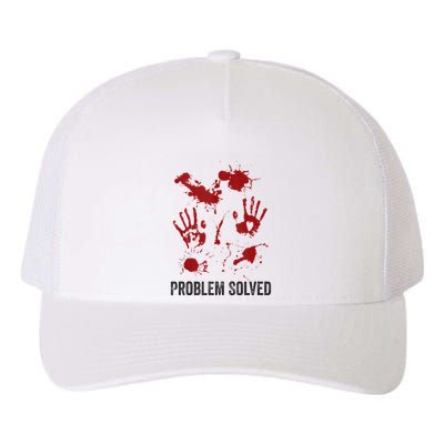 Problem Solved Funny Gory Halloween Dark Humour Yupoong Adult 5-Panel Trucker Hat