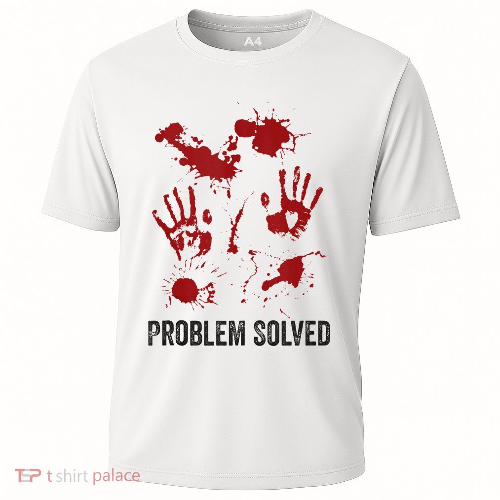 Problem Solved Funny Gory Halloween Dark Humour Performance Shirt