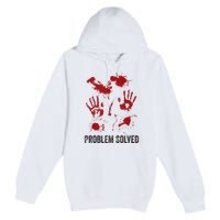 Problem Solved Funny Gory Halloween Dark Humour Premium Pullover Hoodie
