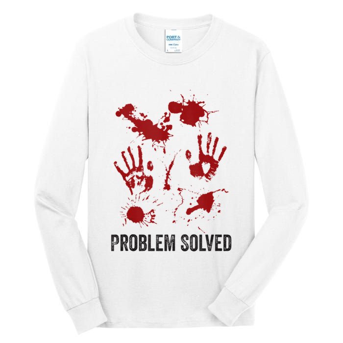 Problem Solved Funny Gory Halloween Dark Humour Tall Long Sleeve T-Shirt