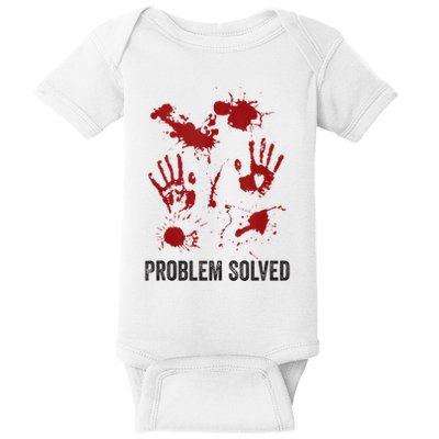 Problem Solved Funny Gory Halloween Dark Humour Baby Bodysuit
