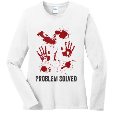 Problem Solved Funny Gory Halloween Dark Humour Ladies Long Sleeve Shirt