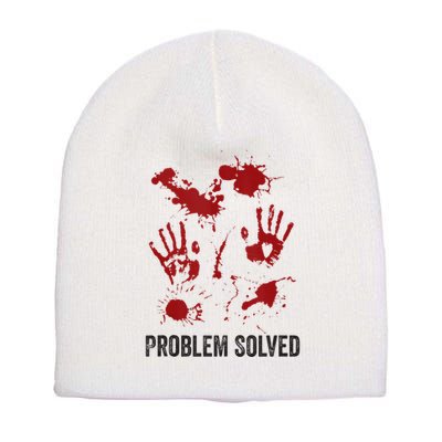 Problem Solved Funny Gory Halloween Dark Humour Short Acrylic Beanie