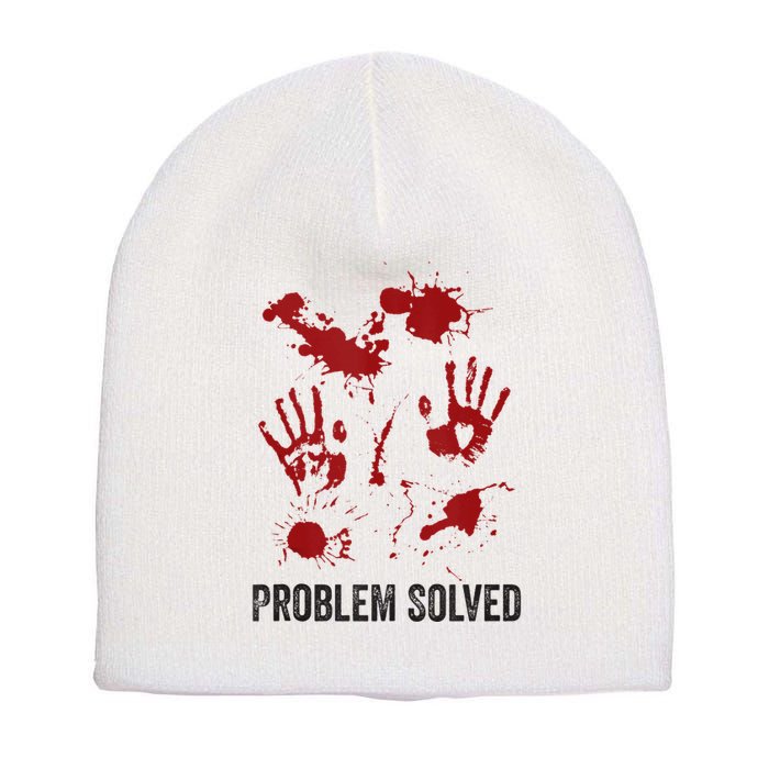Problem Solved Funny Gory Halloween Dark Humour Short Acrylic Beanie