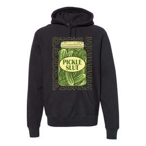 Pickle Slut Funny Pickle Slut Who Loves Pickles Apaprel Premium Hoodie