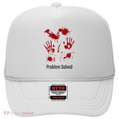Problem Solved Funny Gory Halloween Dark Humour High Crown Mesh Back Trucker Hat