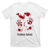 Problem Solved Funny Gory Halloween Dark Humour T-Shirt