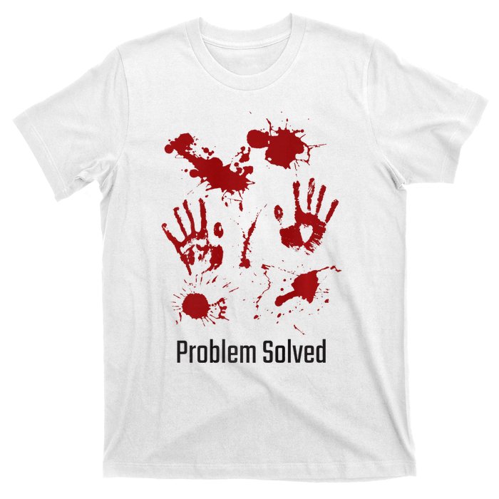 Problem Solved Funny Gory Halloween Dark Humour T-Shirt