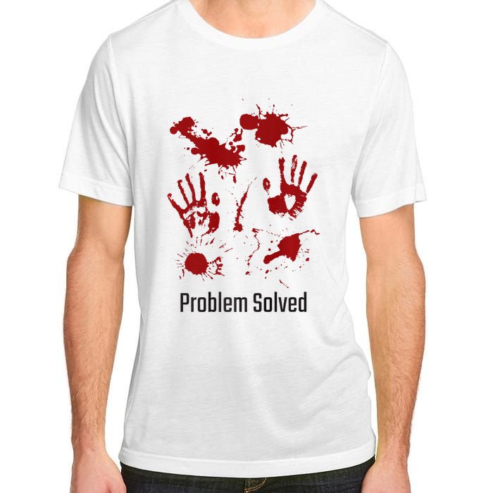 Problem Solved Funny Gory Halloween Dark Humour Adult ChromaSoft Performance T-Shirt