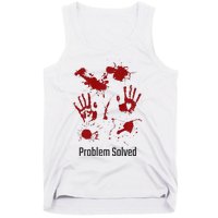 Problem Solved Funny Gory Halloween Dark Humour Tank Top