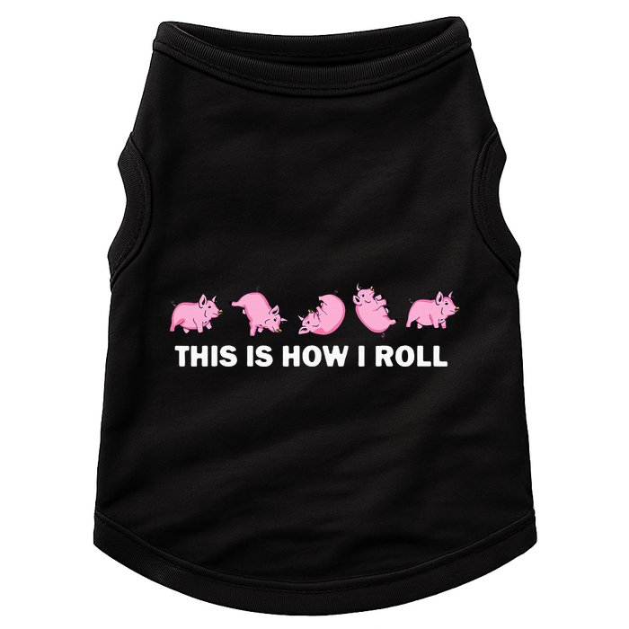 Pig Swine Farm Animal Funny This Is How I Roll Pig Doggie Tank