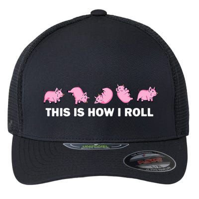 Pig Swine Farm Animal Funny This Is How I Roll Pig Flexfit Unipanel Trucker Cap