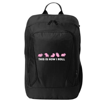 Pig Swine Farm Animal Funny This Is How I Roll Pig City Backpack