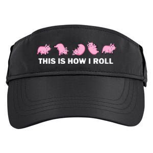 Pig Swine Farm Animal Funny This Is How I Roll Pig Adult Drive Performance Visor