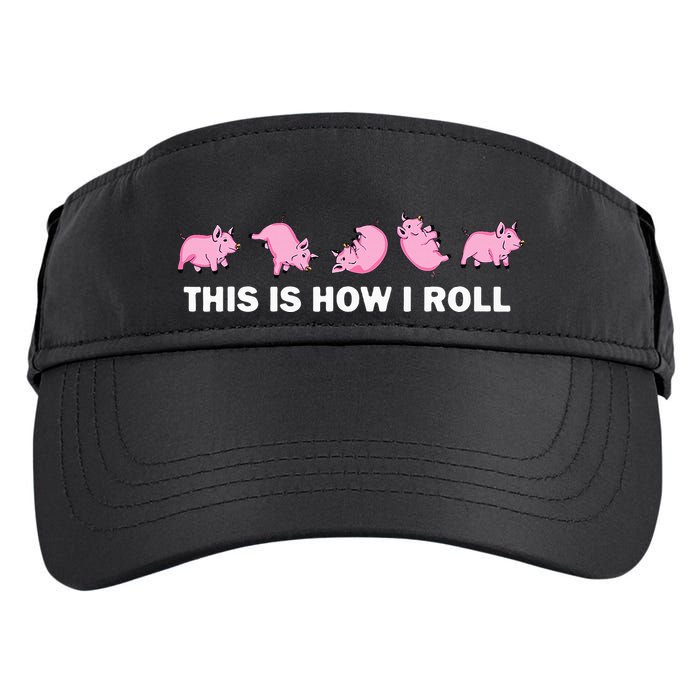 Pig Swine Farm Animal Funny This Is How I Roll Pig Adult Drive Performance Visor