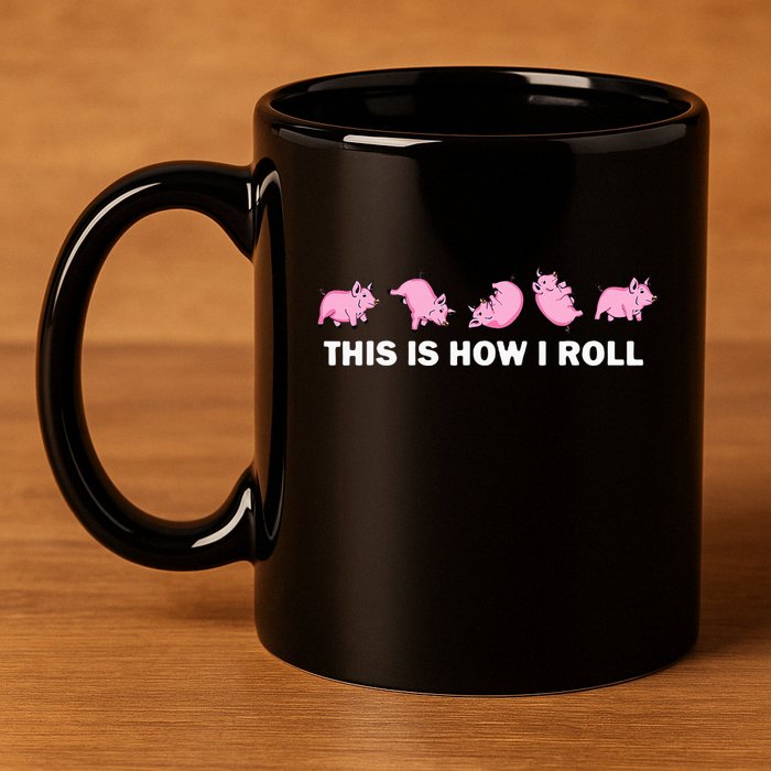 Pig Swine Farm Animal Funny This Is How I Roll Pig 11oz C Handle Ceramic Mug