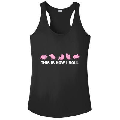 Pig Swine Farm Animal Funny This Is How I Roll Pig Ladies PosiCharge Competitor Racerback Tank