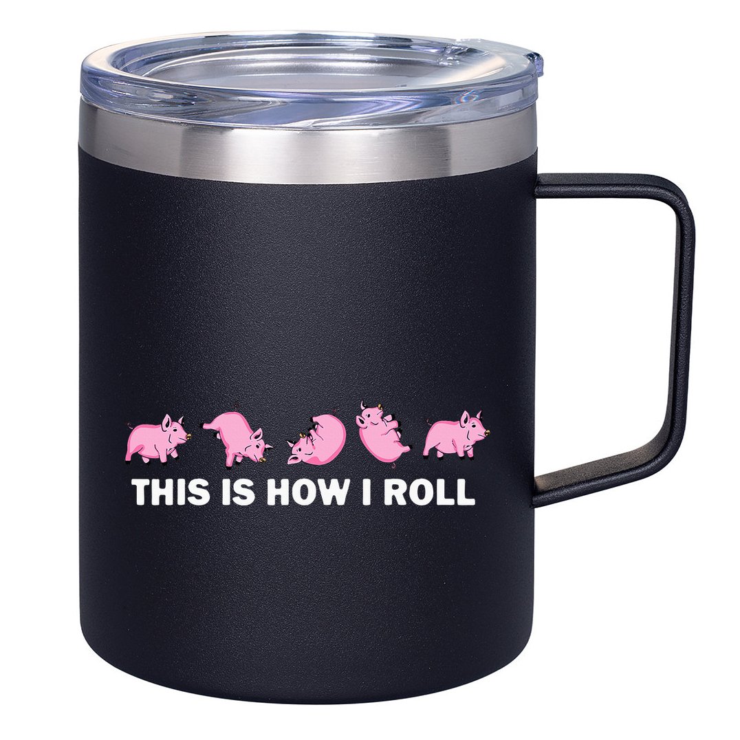 Pig Swine Farm Animal Funny This Is How I Roll Pig 12oz Stainless Steel Coffee Mug