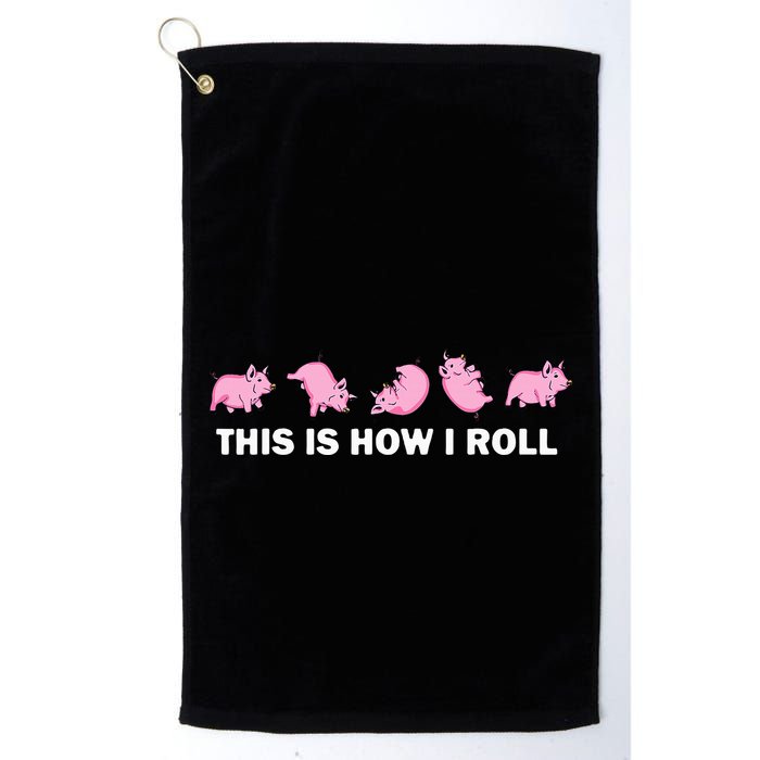 Pig Swine Farm Animal Funny This Is How I Roll Pig Golf Towel