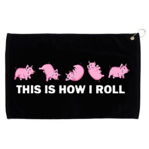 Pig Swine Farm Animal Funny This Is How I Roll Pig Grommeted Golf Towel