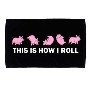 Pig Swine Farm Animal Funny This Is How I Roll Pig Microfiber Hand Towel