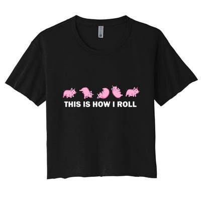 Pig Swine Farm Animal Funny This Is How I Roll Pig Crop Top