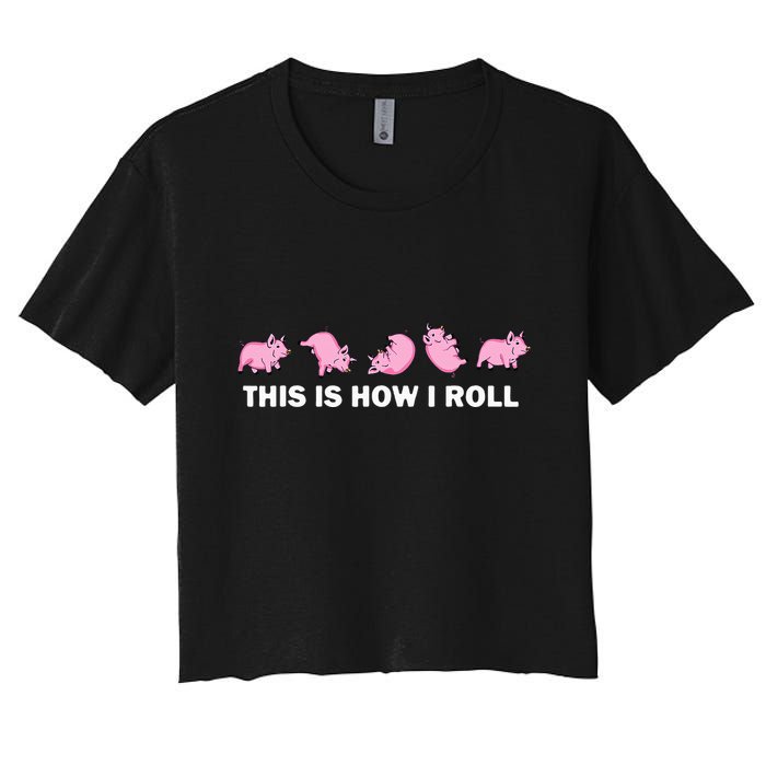 Pig Swine Farm Animal Funny This Is How I Roll Pig Crop Top