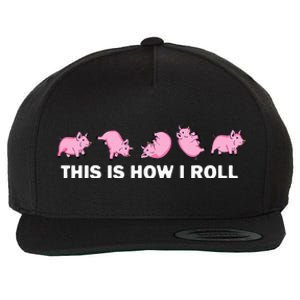 Pig Swine Farm Animal Funny This Is How I Roll Pig Wool Snapback Cap