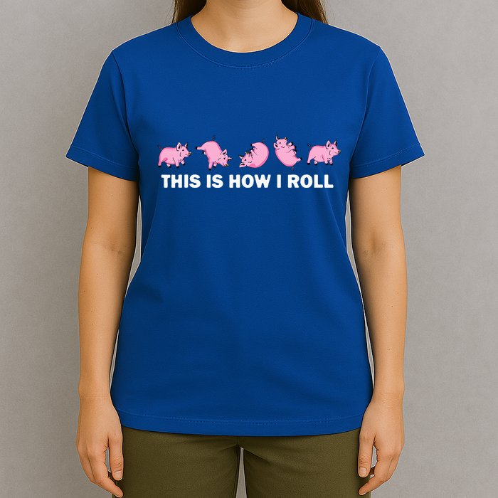 Pig Swine Farm Animal Funny This Is How I Roll Pig T-Shirt