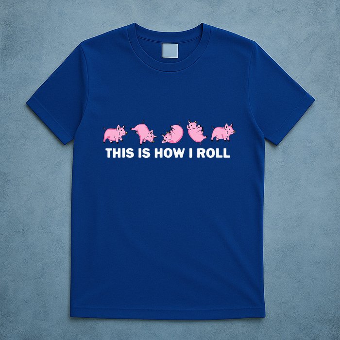 Pig Swine Farm Animal Funny This Is How I Roll Pig T-Shirt