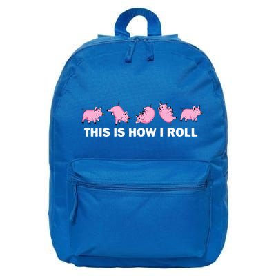 Pig Swine Farm Animal Funny This Is How I Roll Pig 16 in Basic Backpack
