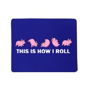 Pig Swine Farm Animal Funny This Is How I Roll Pig Mousepad