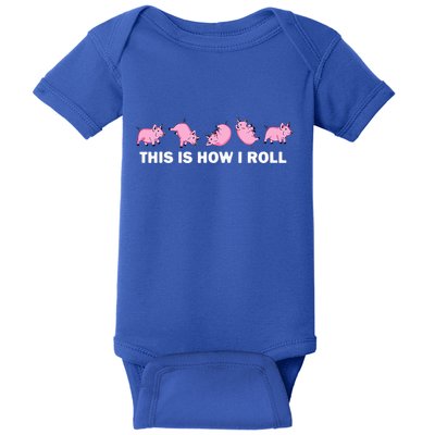 Pig Swine Farm Animal Funny This Is How I Roll Pig Baby Bodysuit