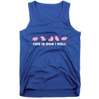 Pig Swine Farm Animal Funny This Is How I Roll Pig Tank Top