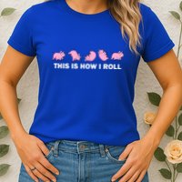 Pig Swine Farm Animal Funny This Is How I Roll Pig Womens T-Shirt