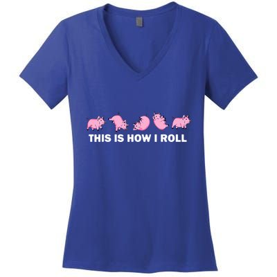 Pig Swine Farm Animal Funny This Is How I Roll Pig Women's V-Neck T-Shirt