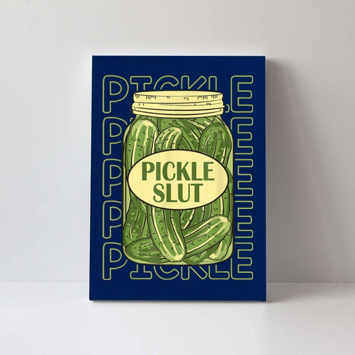 Pickle Slut Funny Pickle Slut Who Loves Pickles Canvas